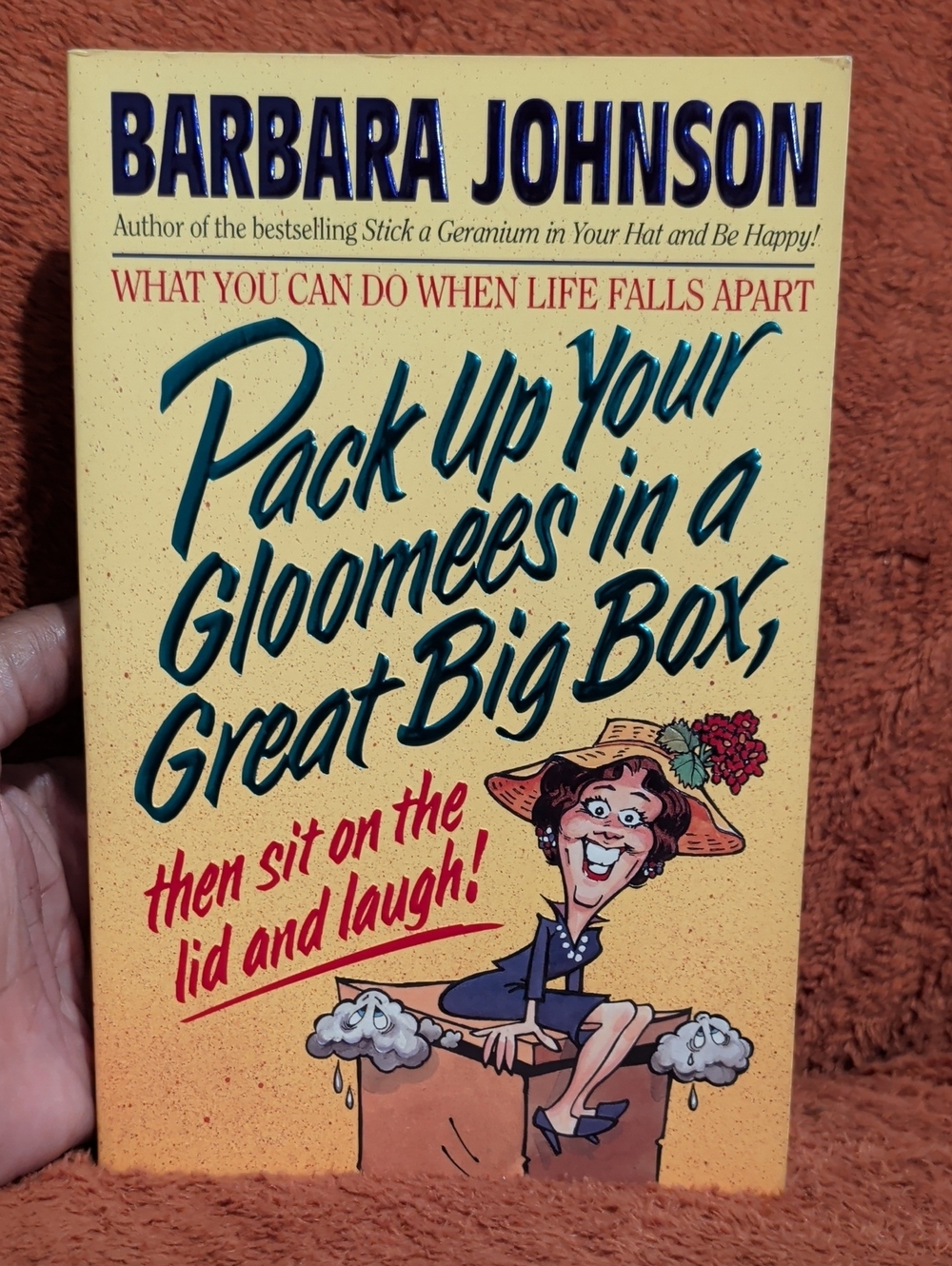 Pack Up Your Gloomees in a Great Big Box - By Barbara Johnson